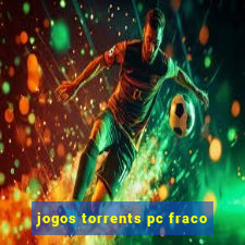 jogos torrents pc fraco